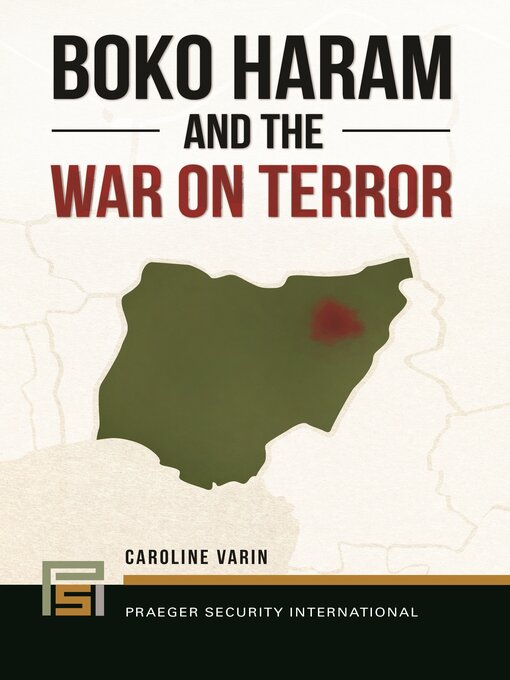Title details for Boko Haram and the War on Terror by Caroline Varin - Available